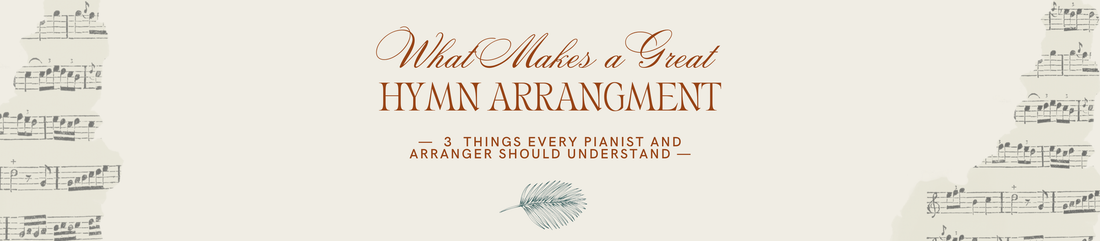 What Makes a Great Hymn Arrangement