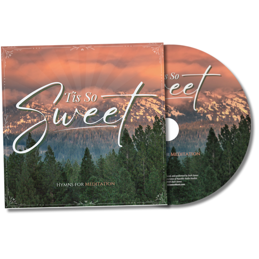 'Tis So Sweet: Hymns for Meditation