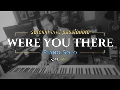 Were You There