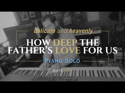 How Deep the Father's Love for Us