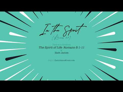 The Spirit of Life: Romans 8:1-11