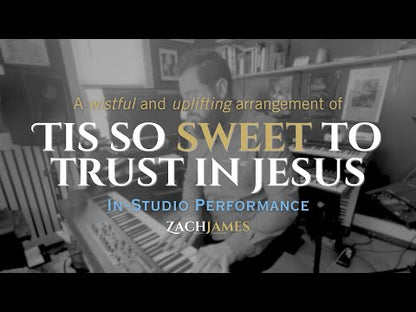 'Tis So Sweet to Trust in Jesus