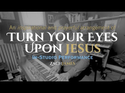 Turn Your Eyes Upon Jesus