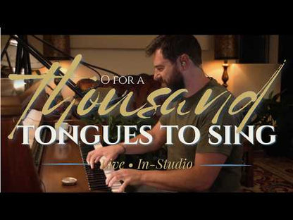O for a Thousand Tongues to Sing