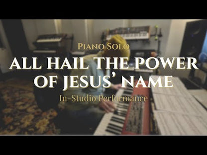 All Hail the Power of Jesus' Name